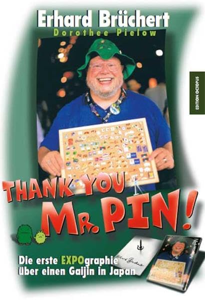 Thank You, Mr. Pin!: Die erste EXPOgraphie über einen Gaijin in Japan Personalities