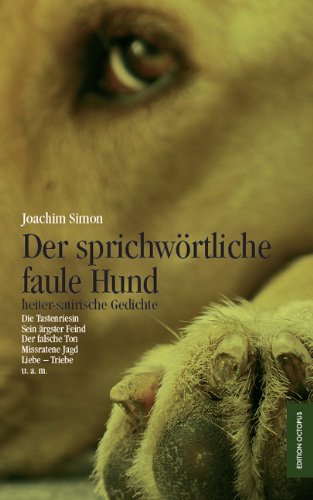 Der sprichwörtliche faule Hund: heiter-satirische Gedichte Contemporary literature