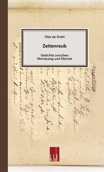 Zeitenraub: Gedichte zwischen Minnesang und Moritat Poetry