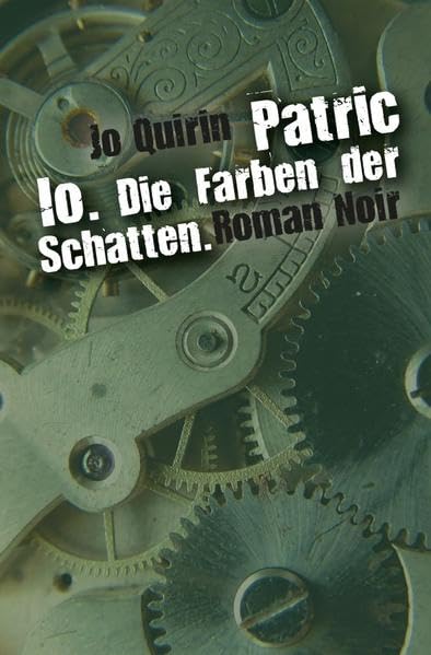 Patric Io. Die Farben der Schatten.: Roman Noir Contemporary literature
