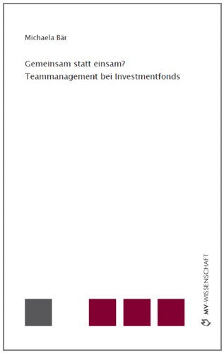 Gemeinsam statt einsam?: Teammanagement bei Investmentfonds Business, Finance & Career