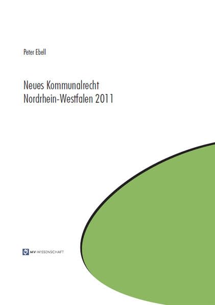 Neues Kommunalrecht - Nordrhein-Westfalen 2011 Politics & History