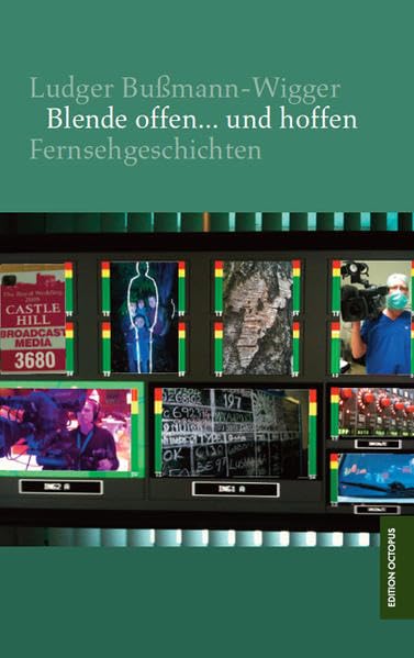 Blende offen ... und hoffen: Fernsehgeschichten Contemporary literature