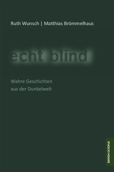 echt blind: Wahre Geschichten aus der Dunkelwelt Personalities