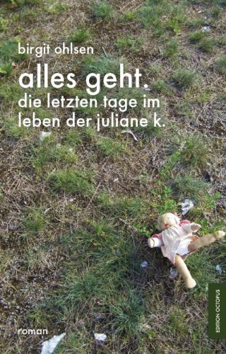 alles geht. die letzten tage im leben der juliane k. Fiction