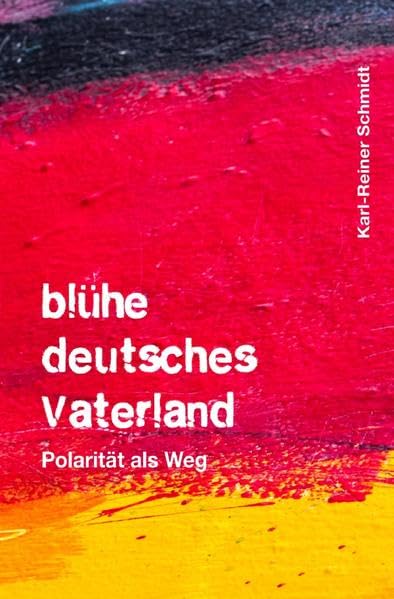 blühe deutsches Vaterland: Polarität als Weg Philosophy