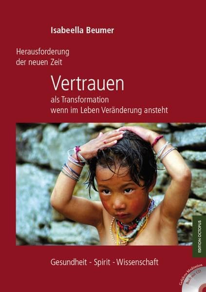 Herausforderungen der neuen Zeit - Vertrauen: als Transformation wenn im Leben Veränderung ansteht (Edition Octopus) Health, Nutrition & Fitness