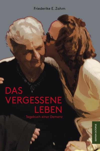 Das vergessene Leben: Tagebuch einer Demenz (Edition Octopus) Personalities
