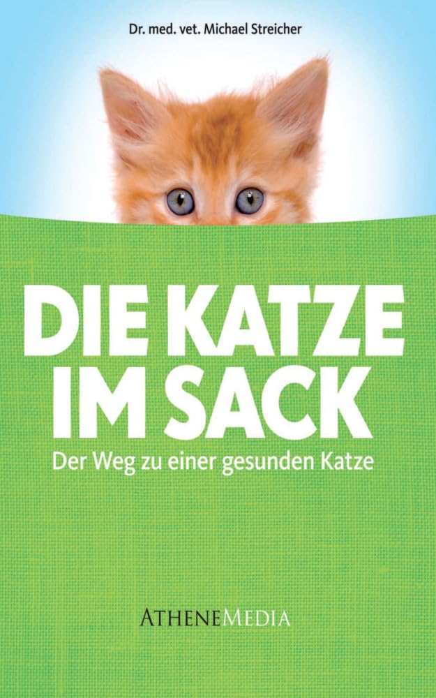 Die Katze im Sack: Der Weg zu einer gesunden Katze Medicine