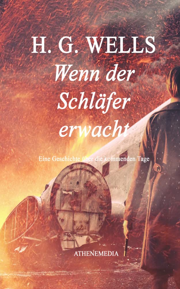 Wenn der Schläfer erwacht: Eine Geschichte über die kommenden Tage Fiction