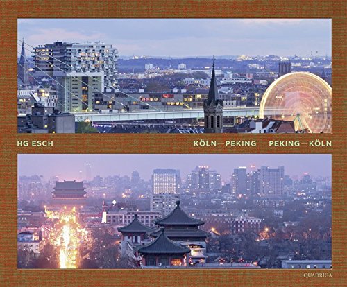 Köln-Peking/Peking-Köln: Mit Texten von Luo Lingyuan und Thomas Schmid (Quadriga) Social Sciences
