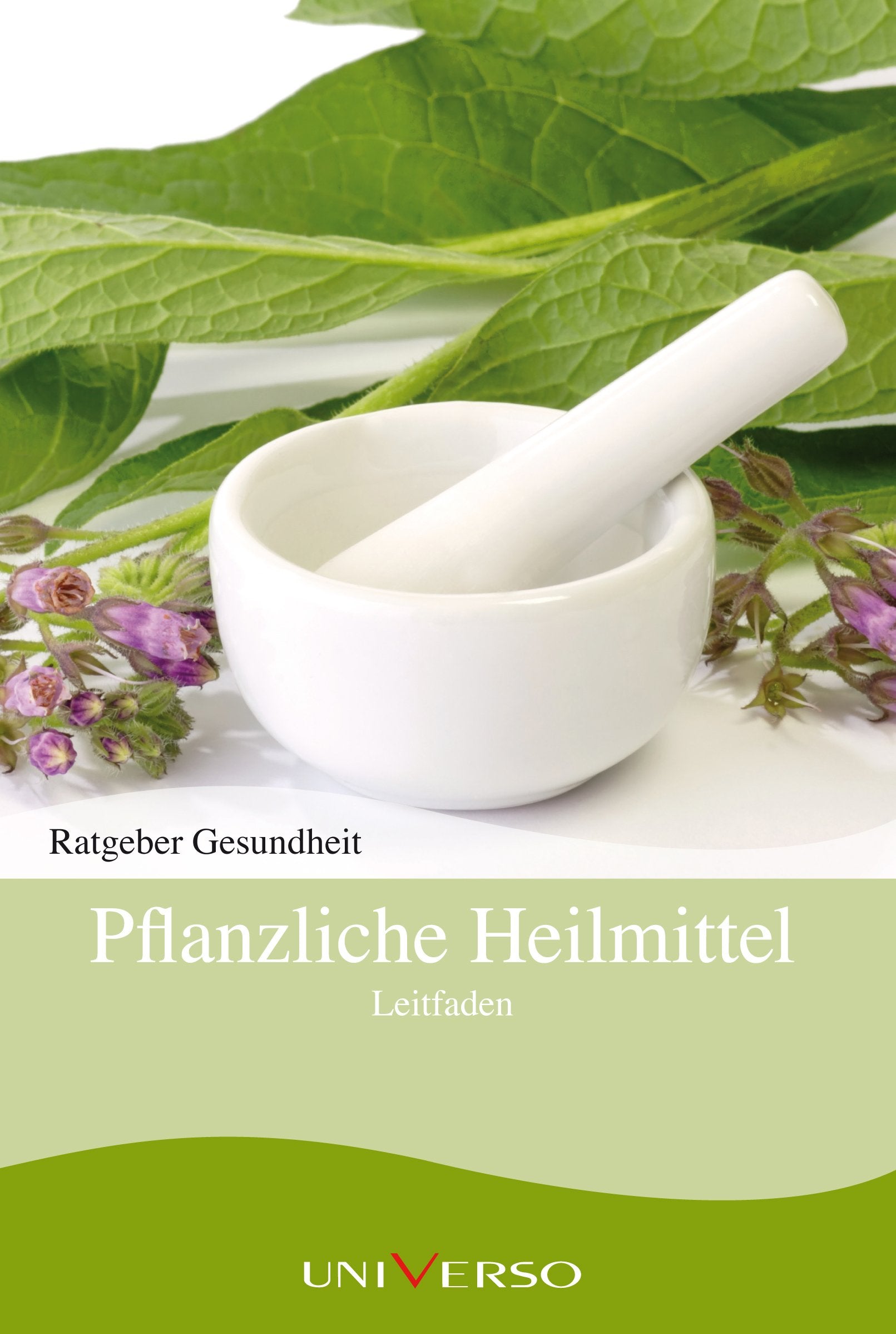 Ratgeber Gesundheit - Leitfaden pflanzliche Heilmittel Books