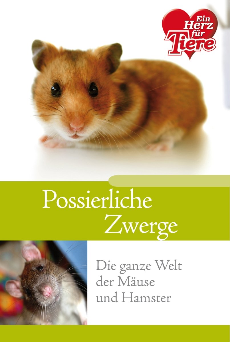 Ratgeber Tiere - Possierliche Zwerge. Die ganze Welt der Mäuse und Hamster Books