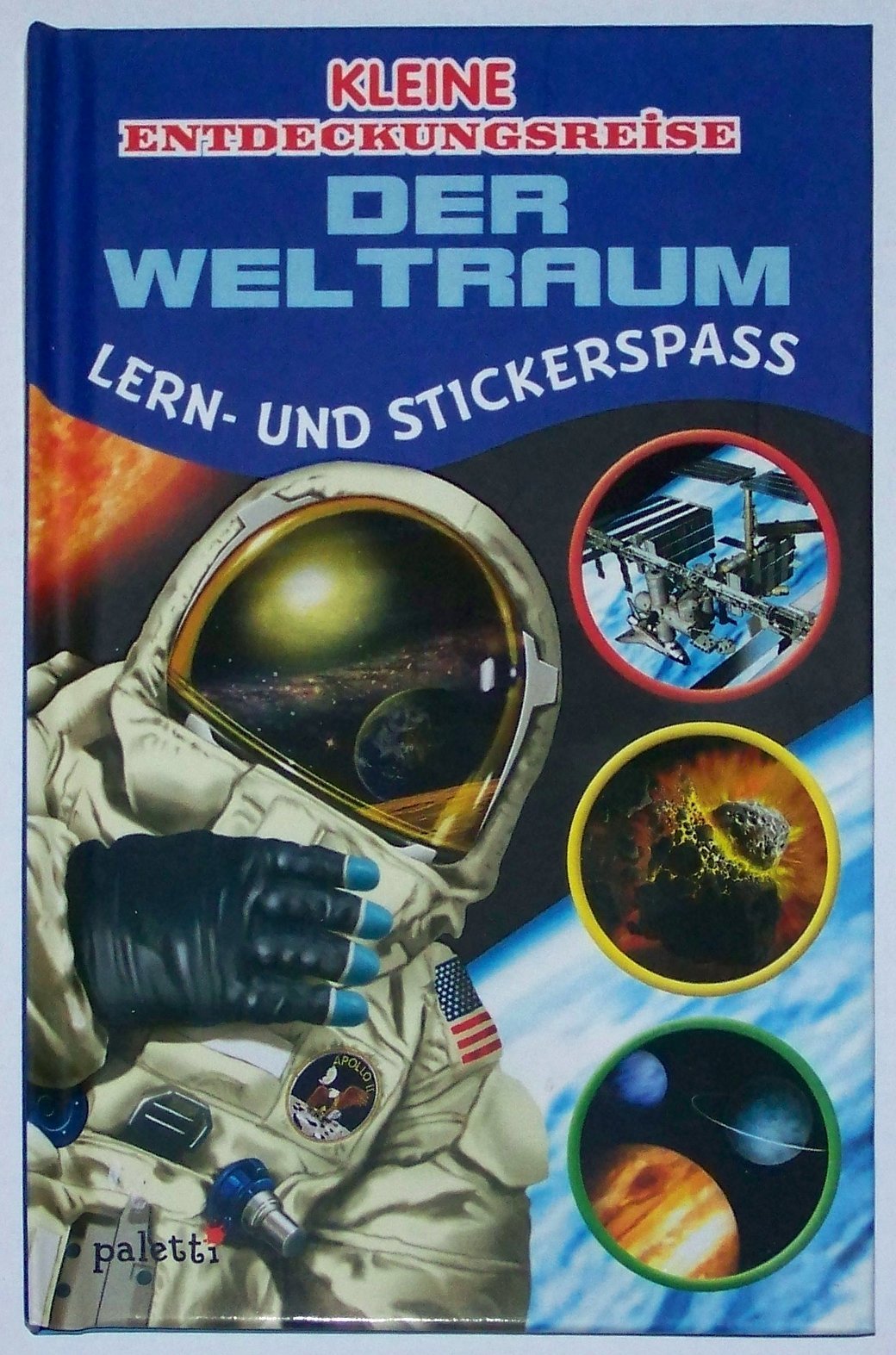 Kleine Entdeckungsreise Der Weltraum - Lern- und Stickerspaß Books