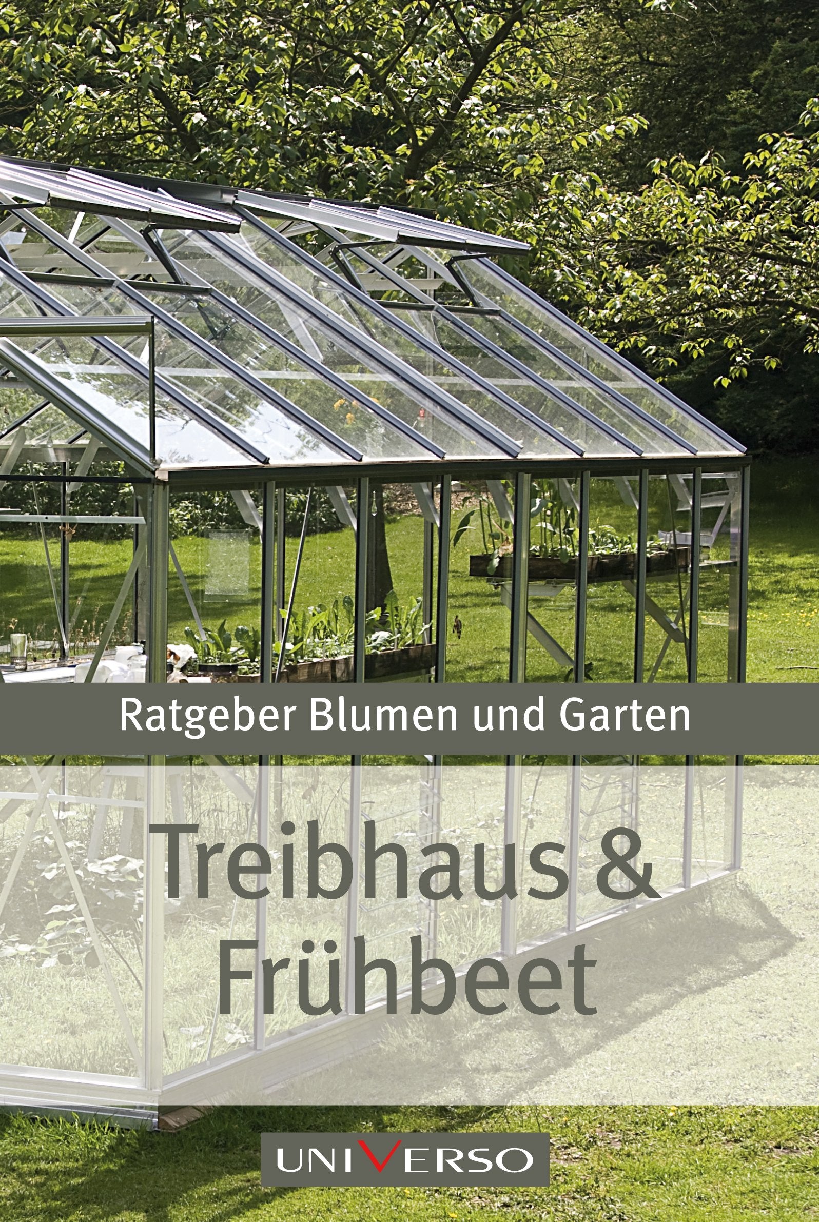 Ratgeber Garten - Treibhaus & Frühbeet Leisure, Home & Garden