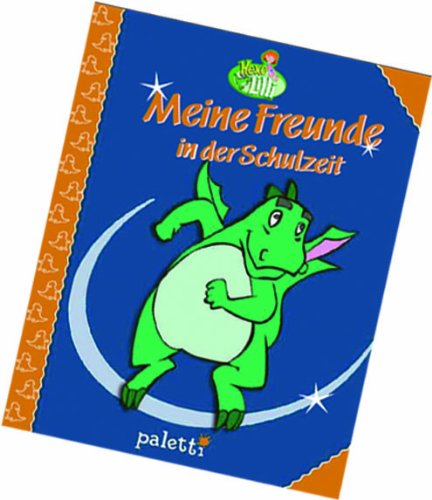 Hexe Lilli Freundebuch Jungen - Meine Freunde in der Schulzeit Books