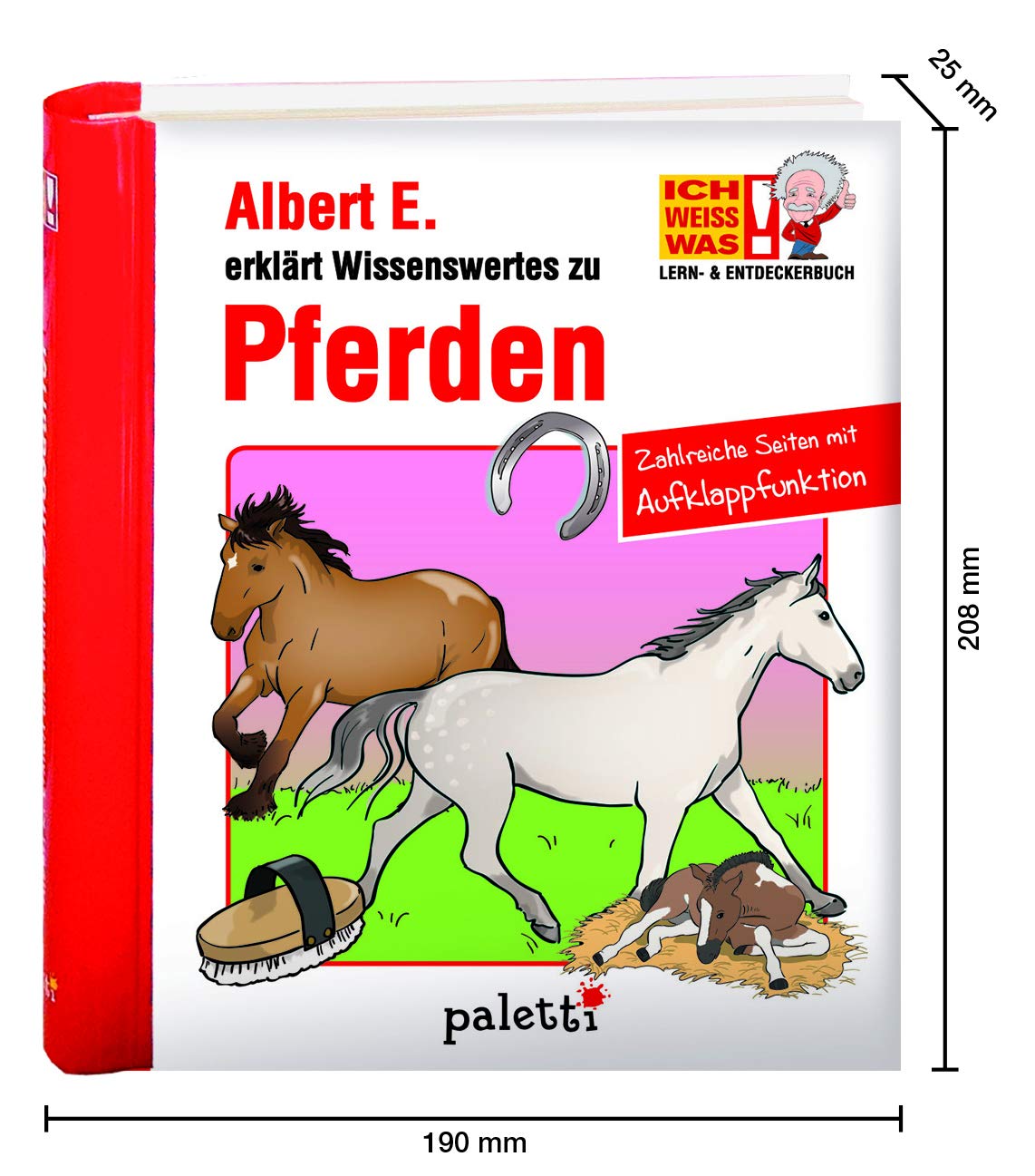ICH WEISS WAS! Lern- und Entdeckerbuch Albert E. erklärt Wissenswertes zu Pferden Wissensbuch mit Aufklappfunktionen Books