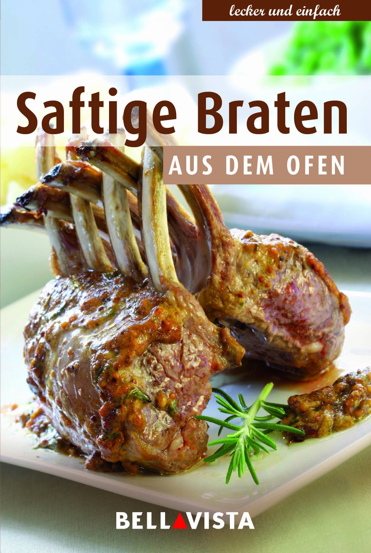Kochbuch "lecker und einfach" - Saftige Braten aus dem Ofen Cooking & Enjoying
