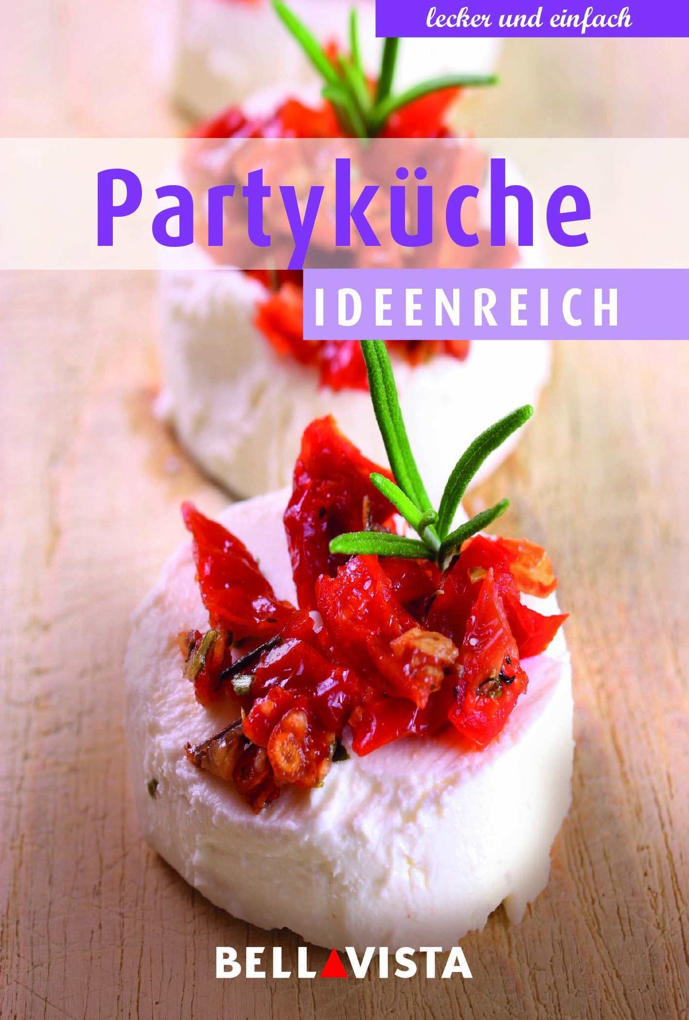 Kochbuch "lecker und einfach" - Partyküche ideenreich Cooking & Enjoying