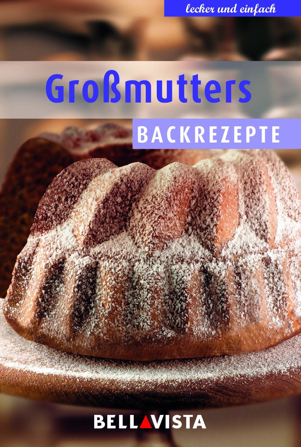 Kochbuch "lecker und einfach" - Großmutters Backrezepte Cooking & Enjoying