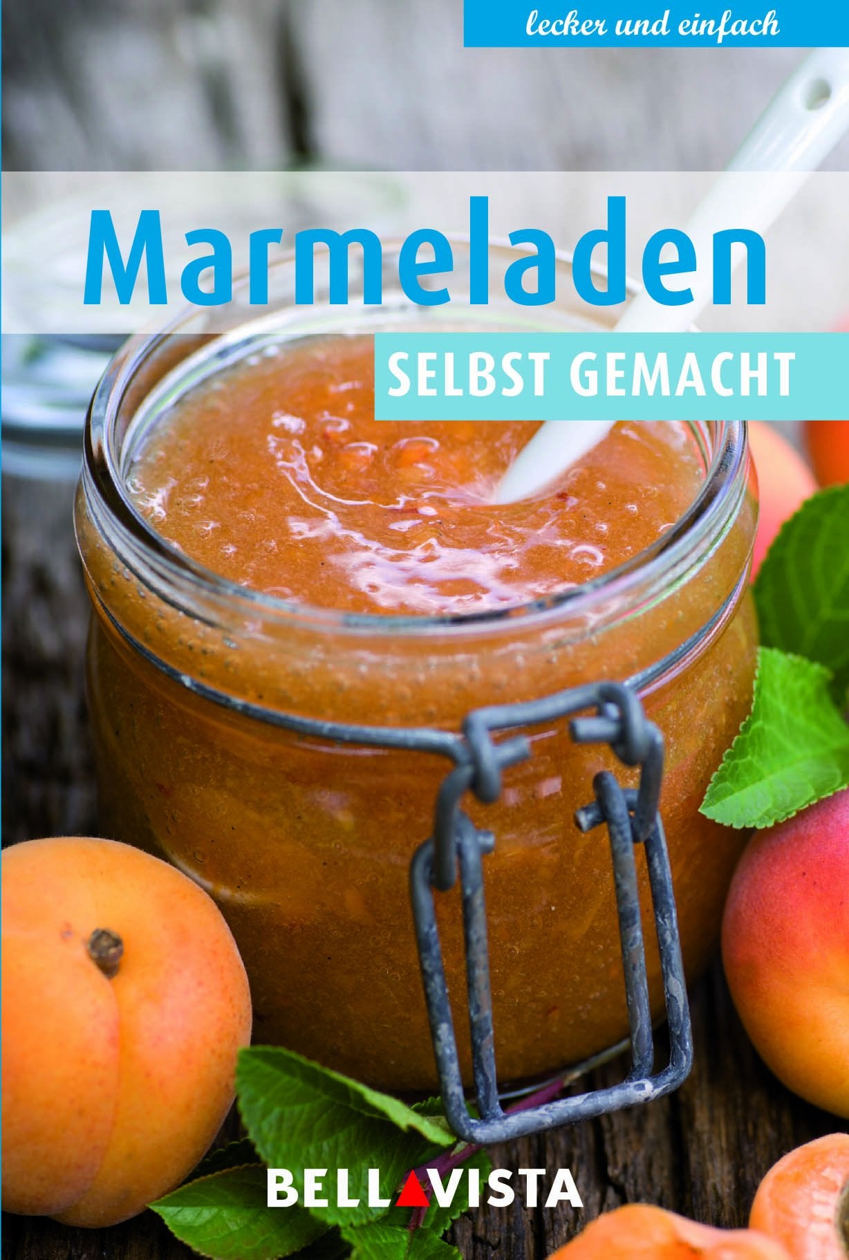 Kochbuch "lecker und einfach" - Marmeladen selbstgemacht Cooking & Enjoying