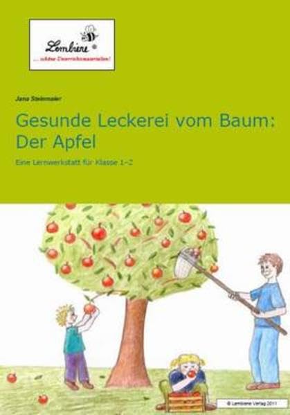 Gesunde Leckerei vom Baum: Der Apfel: (1. und 2. Klasse) Learning & Reference