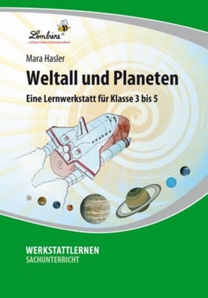 Weltall und Planeten: Eine Lernwerkstatt für den Sachunterricht in Klasse 3 - 5, Werkstattmappe: Eine Lernwerkstatt für Klasse 3 bis 5. Kopiervorlagen Learning & Reference