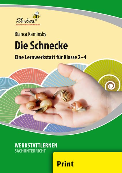 Die Schnecke: (2. bis 4. Klasse): Grundschule, Sachunterricht, Klasse 2-4 Learning & Reference
