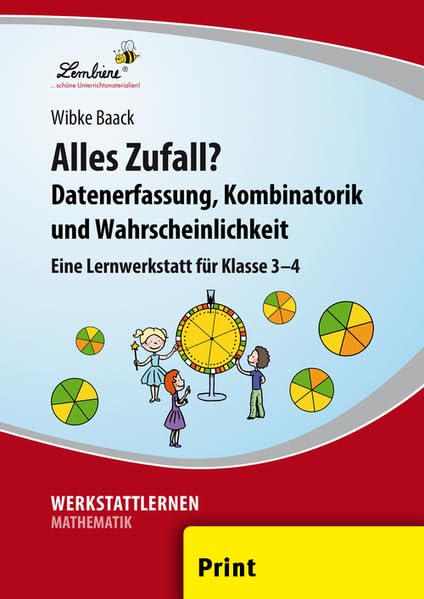 Alles Zufall? Datenerfassung, Kombinatorik: und Wahrscheinlichkeit (3. und 4. Klasse) Learning & Reference