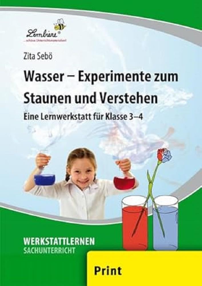 Wasser - Experimente zum Staunen und Verstehen: (3. und 4. Klasse) Learning & Reference