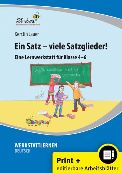 Ein Satz - viele Satzglieder!: (4. bis 6. Klasse) Learning & Reference