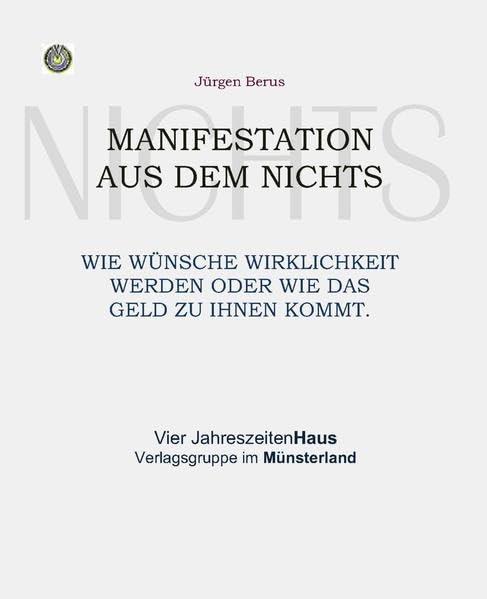 Manifestation aus dem Nichts: Wie Wünsche Wirklichkeit werden oder Wie das Geld zu Ihnen kommt Lifestyle