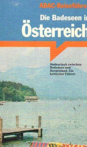Die Badeseen in Österreich: Badeurlaub zwischen Bodensee und Burgenland Books
