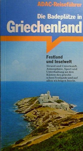 Die Badeplätze in Griechenland. Festland und Inselwelt Books