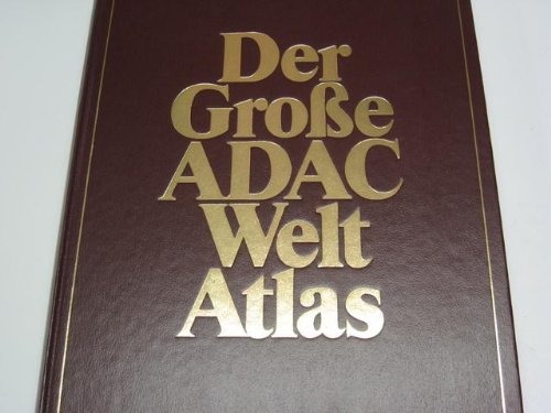 Der Goße ADAC Welt Atlas. Maps & Plans