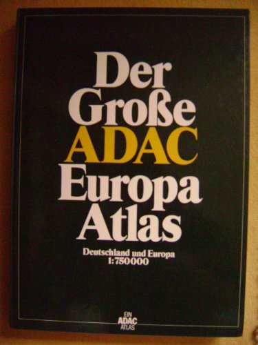 Der Grosse ADAC-Europa Atlas: Deutschland und Europa. 1:750000 Maps & Plans