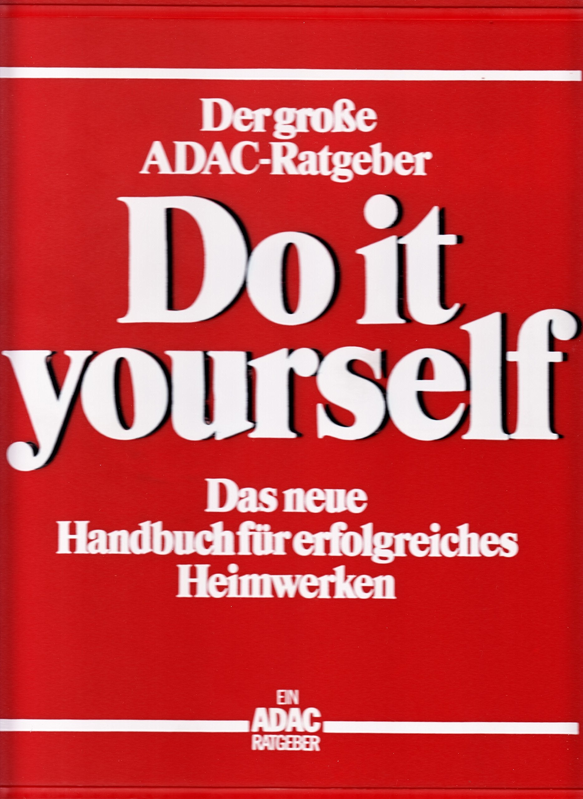 Der große ADAC-Ratgeber: Do it yourself - Das neue Handbuch für erfolgreiches Heimwerken Books