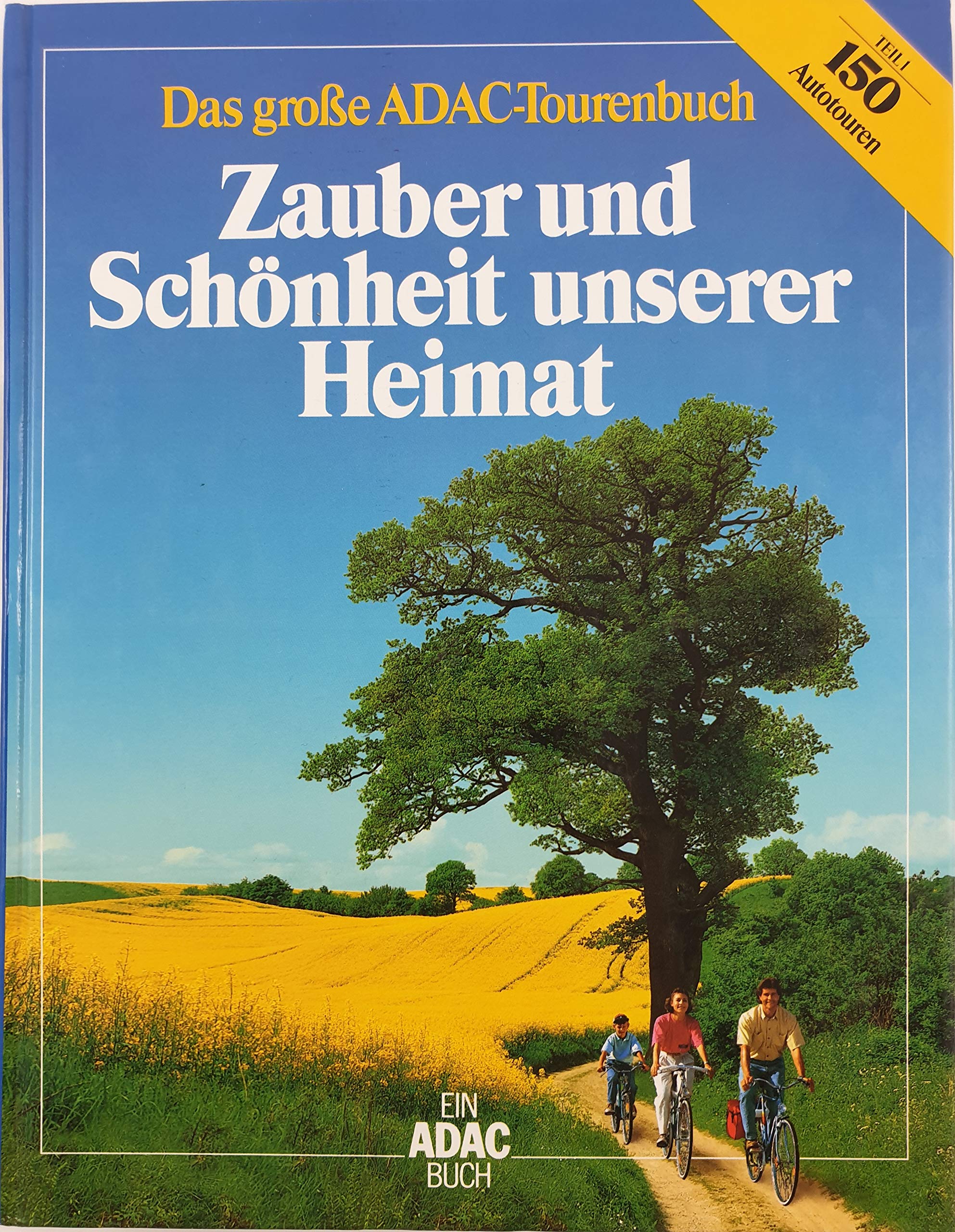 Zauber und Schönheit unserer Heimat: Das grosse ADAC-Tourenbuch Books