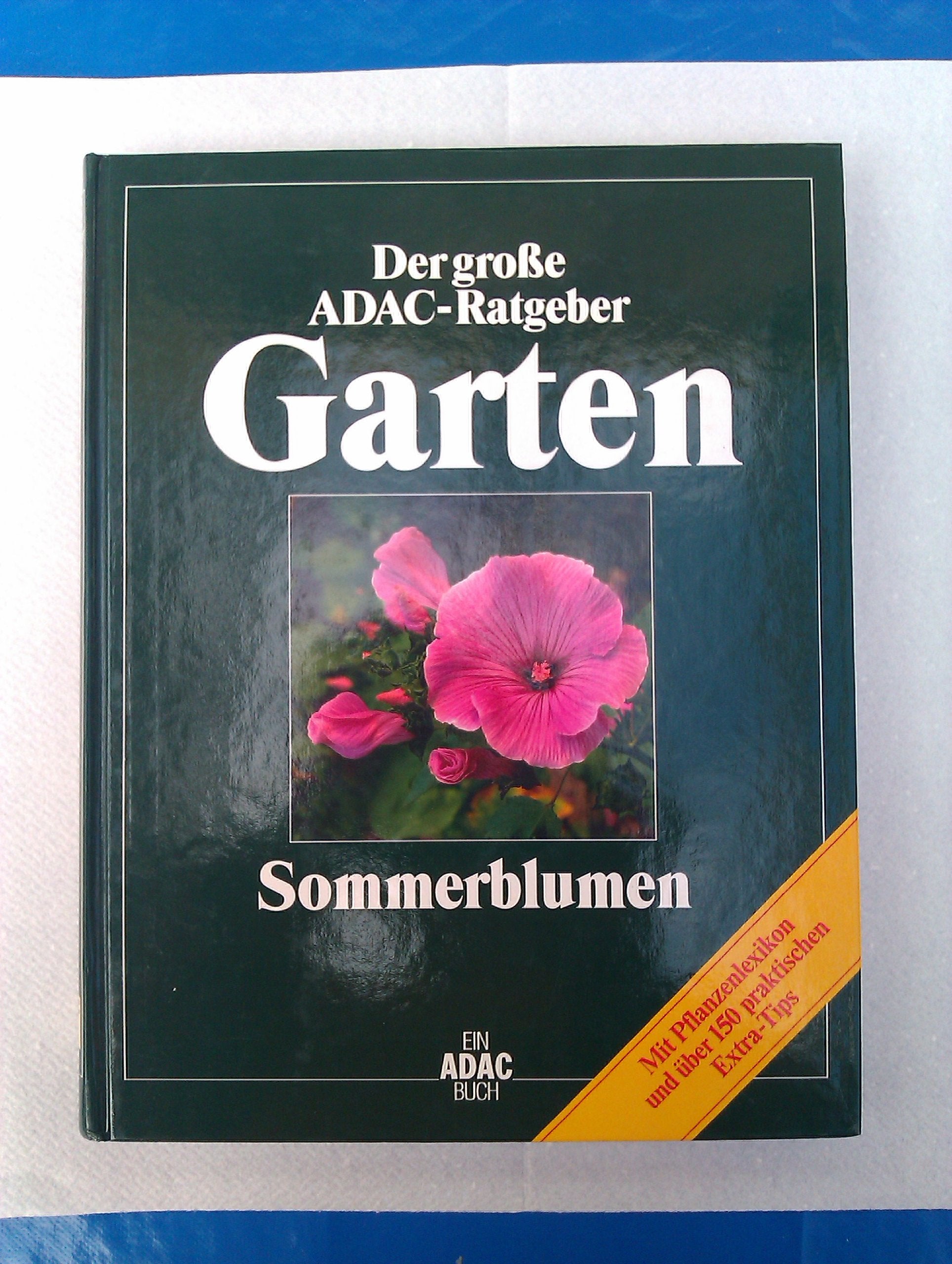 (ADAC) Der Große ADAC Ratgeber Garten, Sommerblumen (Der grosse ADAC-Ratgeber Garten) Garden & Plants