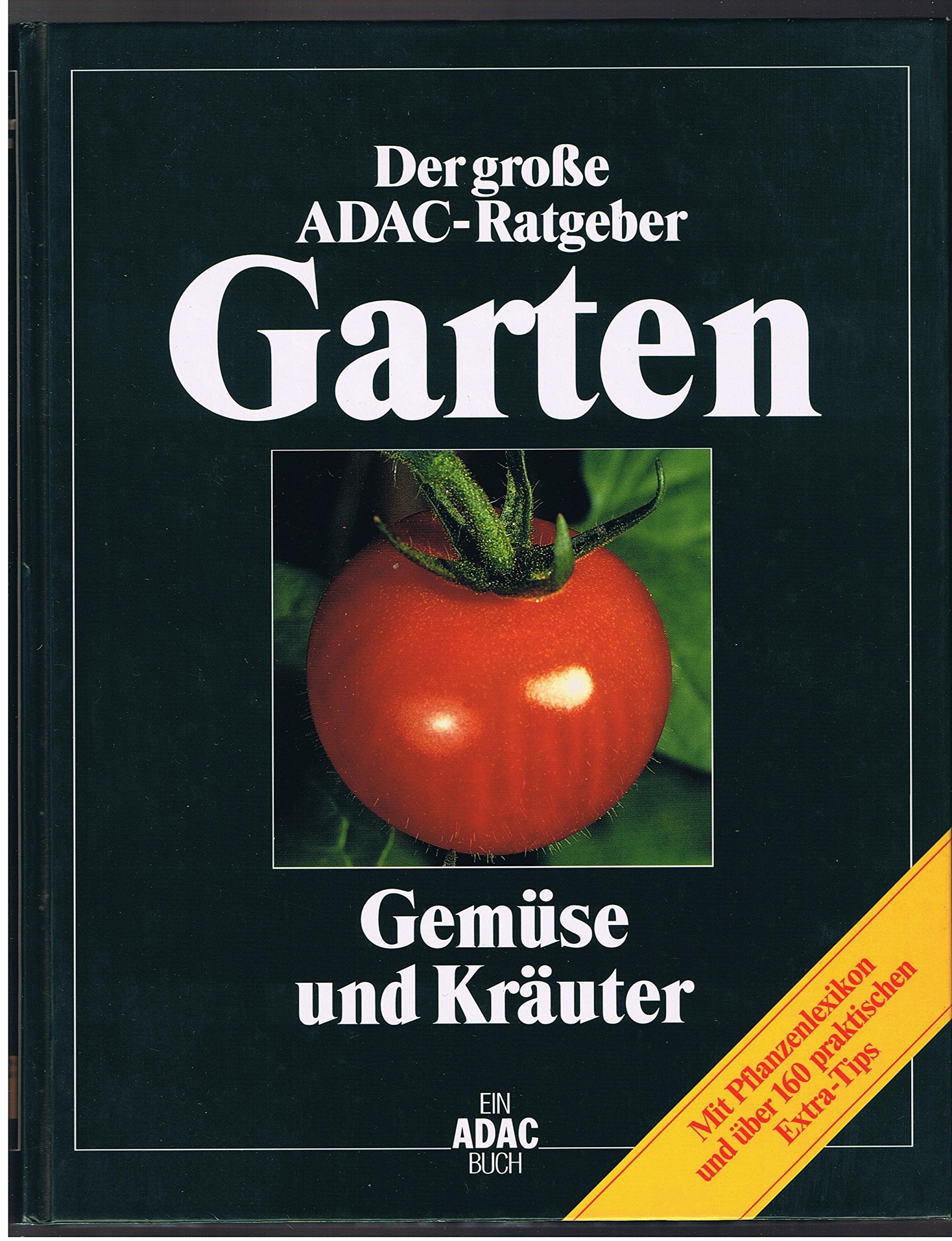 (ADAC) Der Große ADAC Ratgeber Garten, Gemüse und Kräuter (Der grosse ADAC-Ratgeber Garten) Garden & Plants