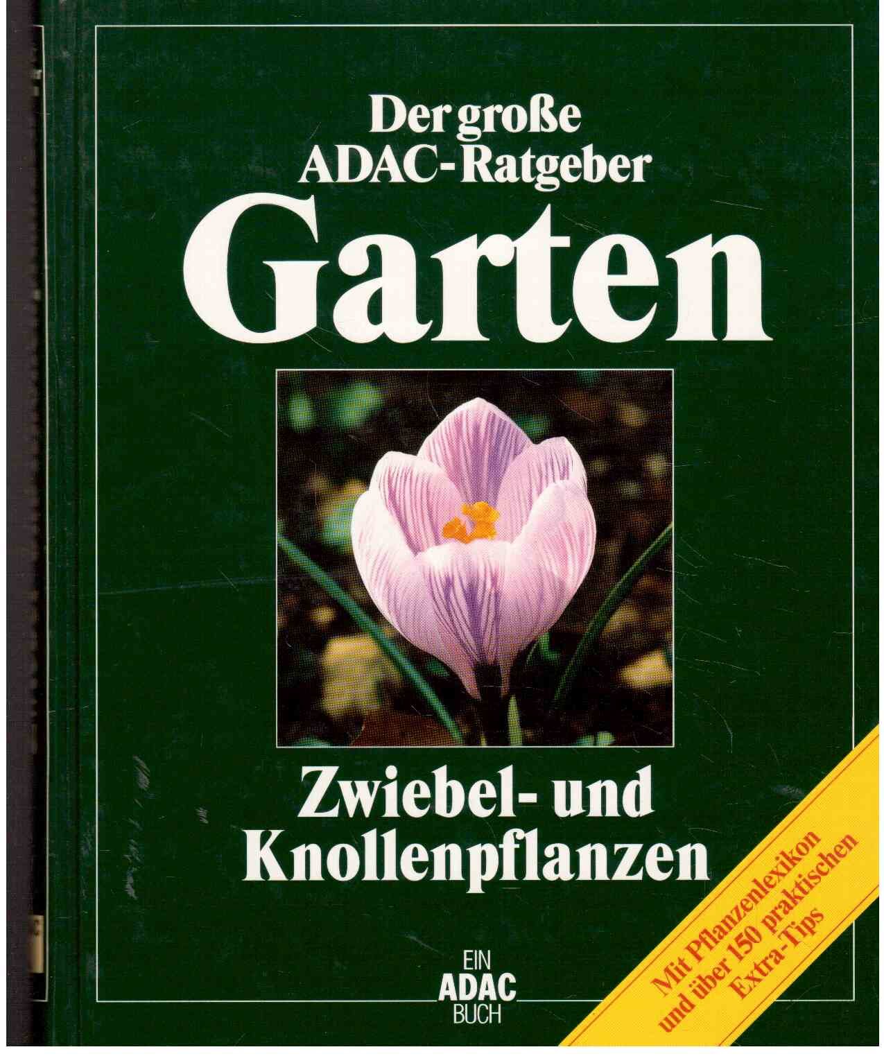 (ADAC) Der Große ADAC Ratgeber Garten, Zwiebelpflanzen und Knollenpflanzen (Der grosse ADAC-Ratgeber Garten) Garden & Plants