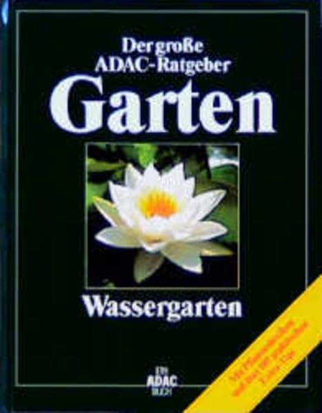 (ADAC) Der Große ADAC Ratgeber Garten, Wassergarten (Der grosse ADAC-Ratgeber Garten) Geology & Geography