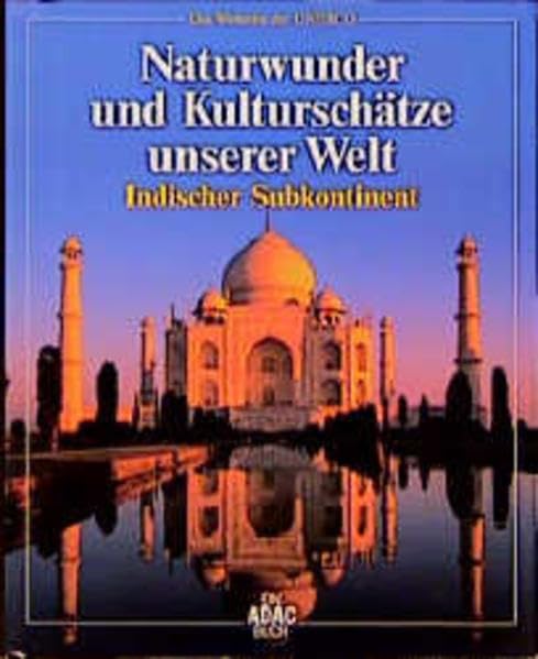 Naturwunder und Kulturschätze unserer Welt, Indischer Subkontinent Travel