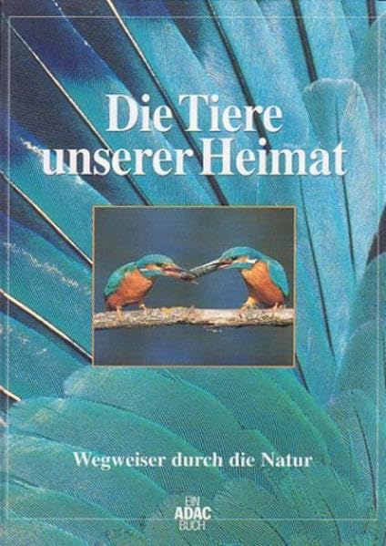 Die Tiere unserer Heimat /Die Pflanzen unserer Heimat / Wegweiser durch die Natur: Tiere und Pflanzen unserer Heimat, in 2 Bdn., Bd.1 Geology & Geography