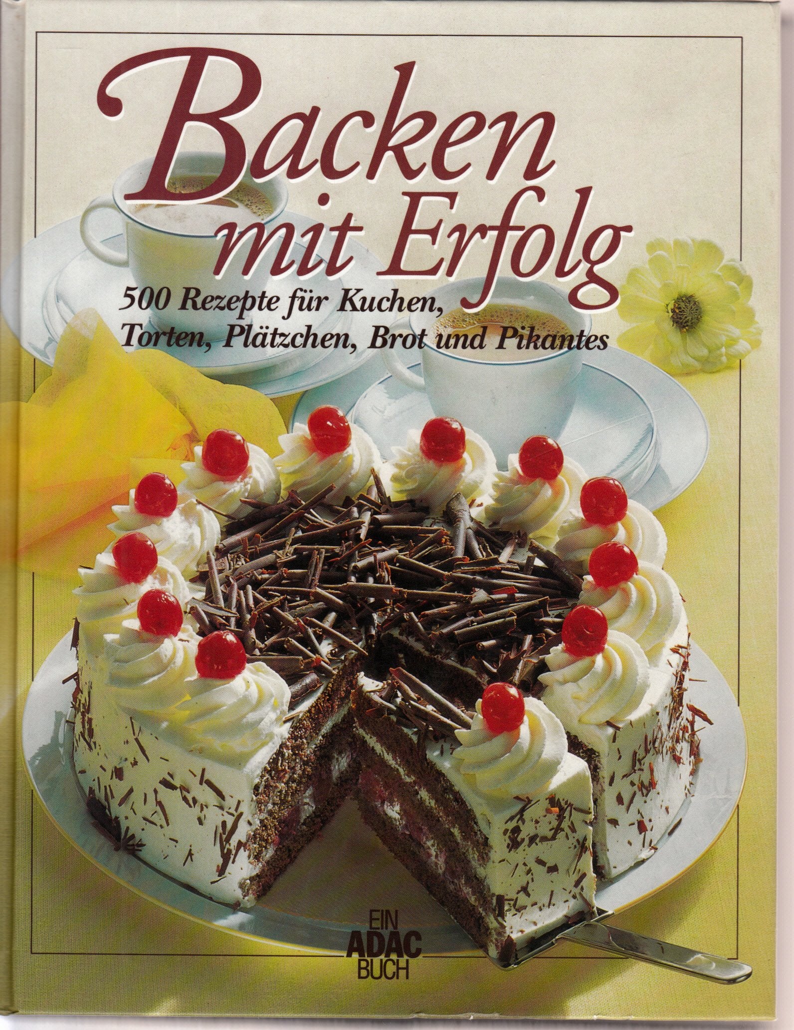 Backen mit Erfolg: 500 Rezepte für Kuchen, Torten, Plätzchen, Brot und Pikantes Geology & Geography