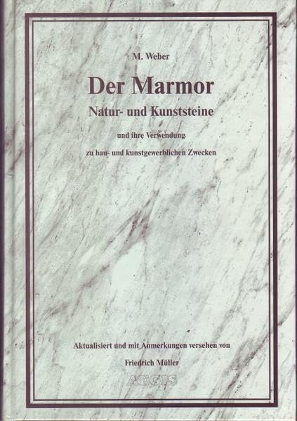Der Marmor: Natur- und Kunststeine und ihre Verwendung zu Bau- und kunstgewerblichen Zwecken Architecture