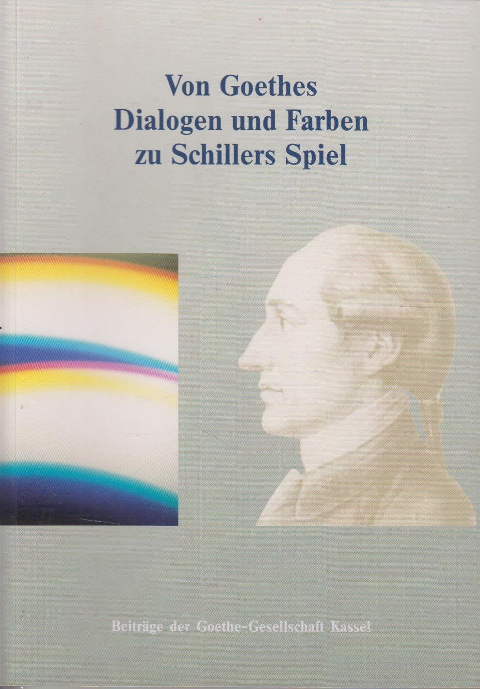Von Goethes Dialogen und Farben zu Schillers Spiel. book