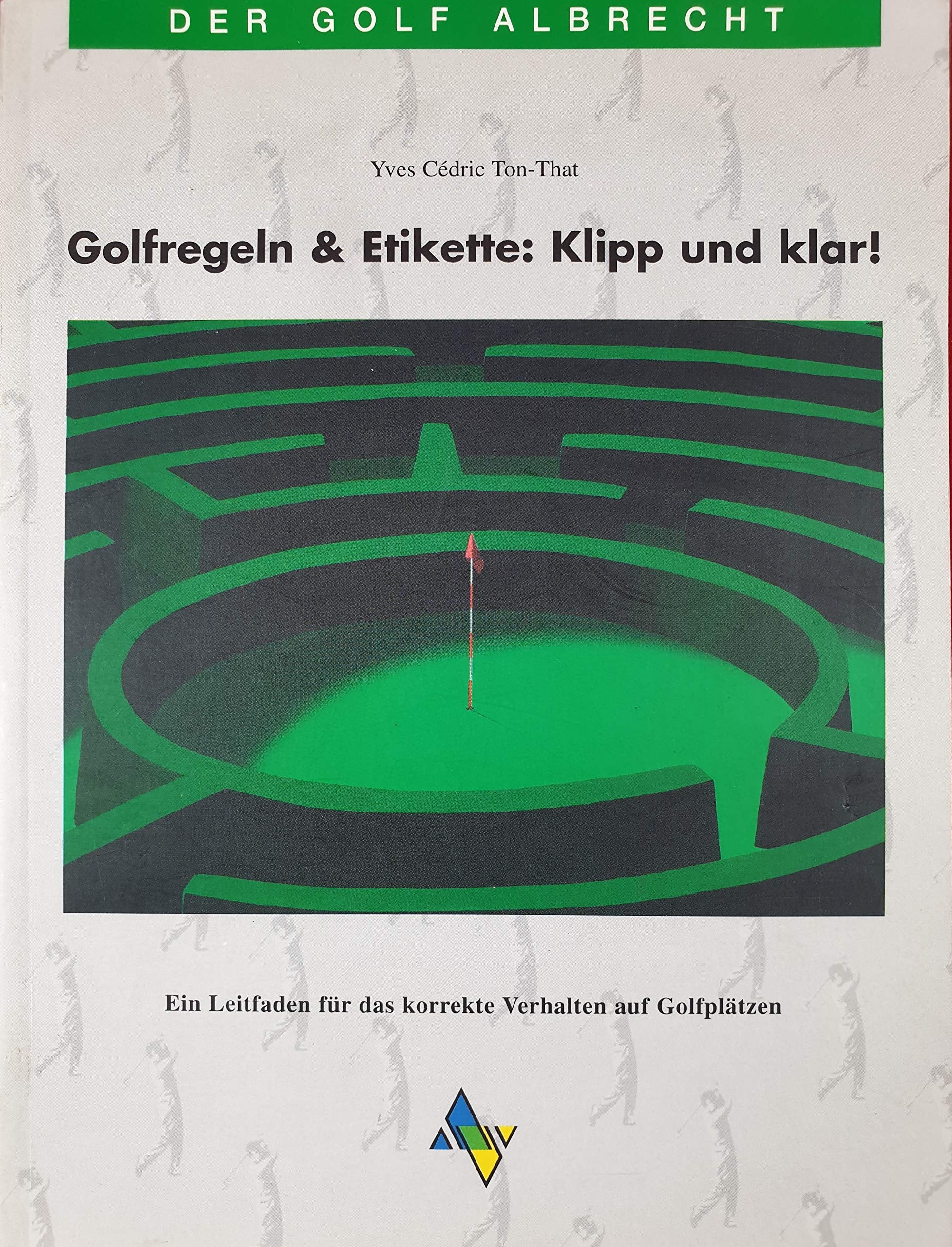 Golfregeln und Etikette: klipp und klar!. Ein Leitfaden für das korrekte Verhalten auf Golfplätzen Leisure & Fun