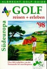 Golf Führer '98 Südeuropa. Die Planungshilfe für den Golfurlaub im Ausland Leisure & Fun
