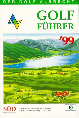 Golf-Führer '99. Die Clubs, die Anreise, die Hotels. Teil 1+2 Golf Clubs Deutschland (mit CD-ROM und Straßenkarte) Maps & Plans